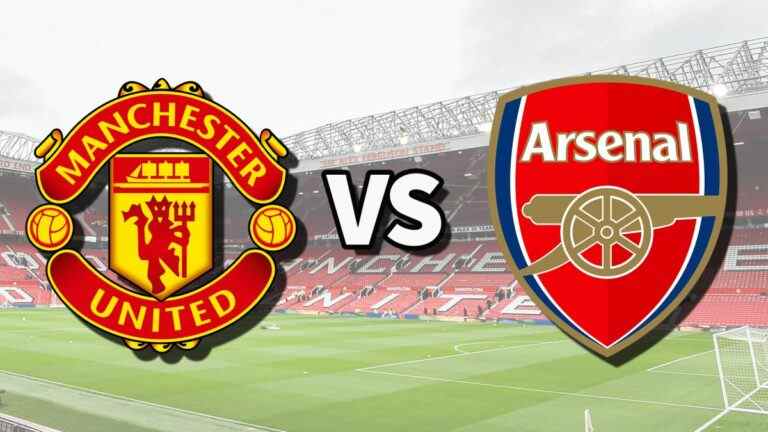 Man Utd vs Arsenal en direct et comment regarder le match de Premier League en ligne