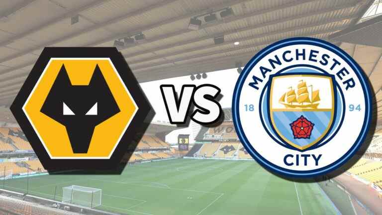 Wolves vs Man City en direct et comment regarder le match de Premier League en ligne, les alignements