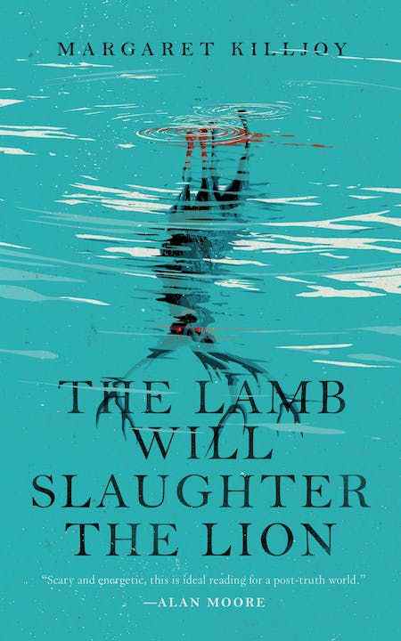 Image de couverture pour The Lamb Will Slaughter The Lion de Margaret Killjoy, qui montre un plan d'eau avec une créature menaçante ressemblant à un cerf qui se cache la tête en bas – comme un reflet sans la créature réelle au-dessus.