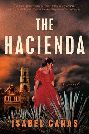 L'image de couverture de The Hacienda d'Isabel Cañas, mettant en scène une femme en robe rouge debout devant un bâtiment délabré et derrière des plantes épineuses.