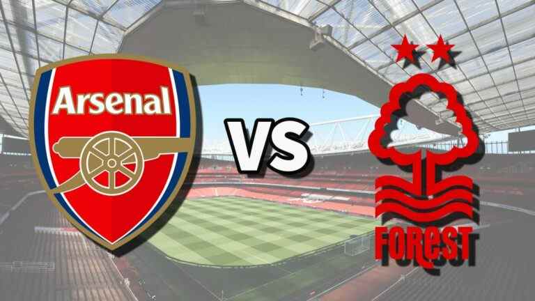 Arsenal vs Nottm Forest en direct et comment regarder le match de Premier League en ligne