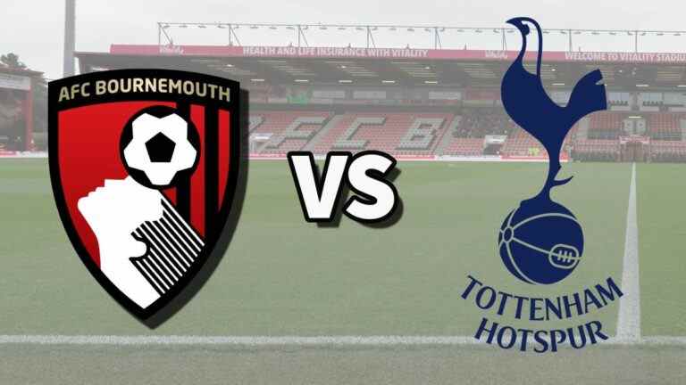 Bournemouth vs Tottenham en direct et comment regarder le match de Premier League en ligne