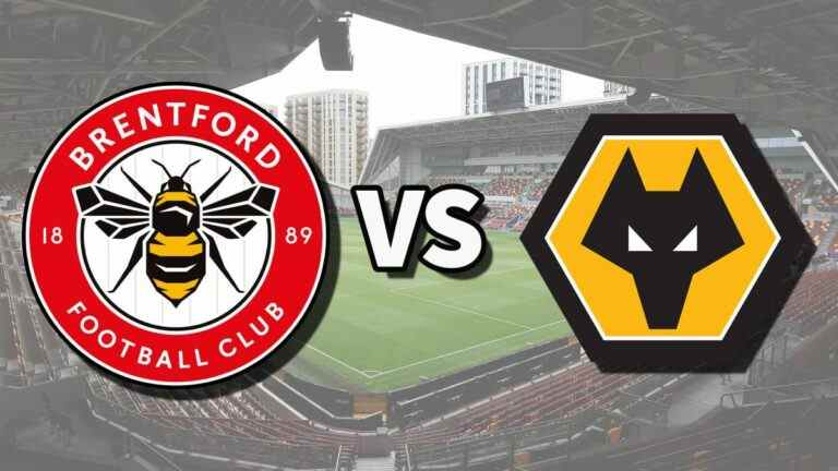 Brentford vs Wolves en direct et comment regarder le match de Premier League en ligne