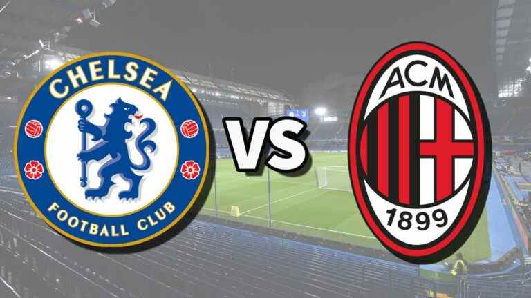 Chelsea vs AC Milan en direct: comment regarder le match de la Ligue des champions en ligne