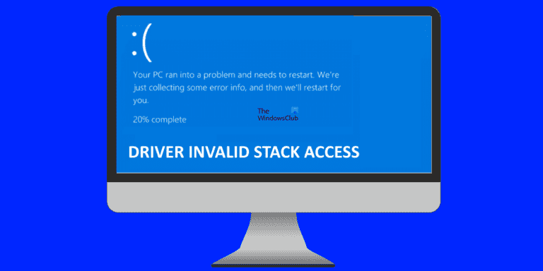 DRIVER INVALID STACK ACCESS Écran bleu sous Windows 11/10