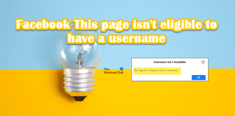 Facebook Cette page n’est pas éligible pour avoir un nom d’utilisateur