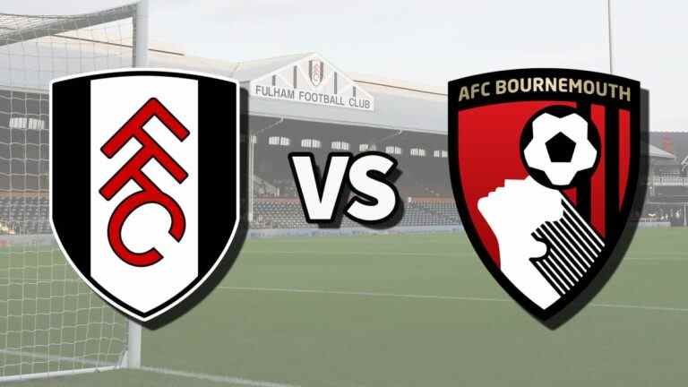 Fulham vs Bournemouth en direct et comment regarder le match de Premier League en ligne