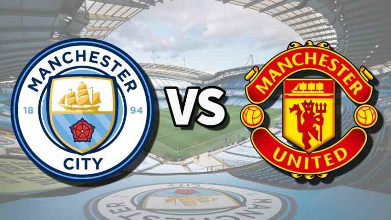 Man City vs Man Utd en direct et comment regarder le match de Premier League en ligne