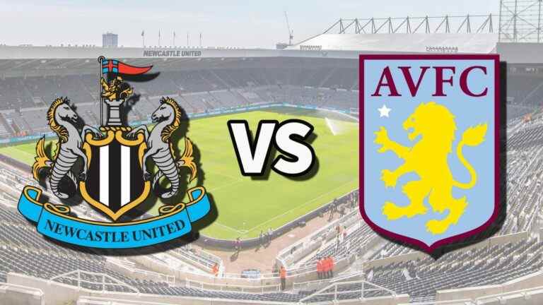 Newcastle vs Aston Villa en direct et comment regarder le match de Premier League en ligne