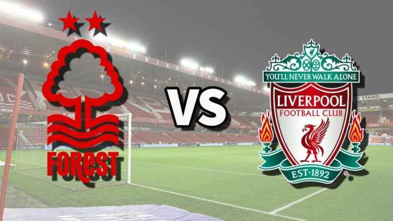 Nottm Forest vs Liverpool en direct et comment regarder le match de Premier League en ligne, les alignements