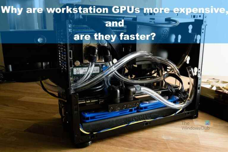 Pourquoi les GPU Workstation sont-ils chers ?  Sont-ils meilleurs et plus rapides ?