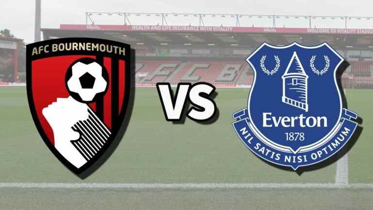 Bournemouth vs Everton en direct et comment regarder le match de Premier League en ligne