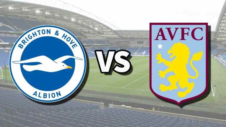 Brighton vs Aston Villa en direct et comment regarder le match de Premier League en ligne