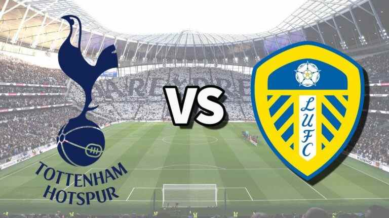 Tottenham vs Leeds en direct et comment regarder le match de Premier League en ligne