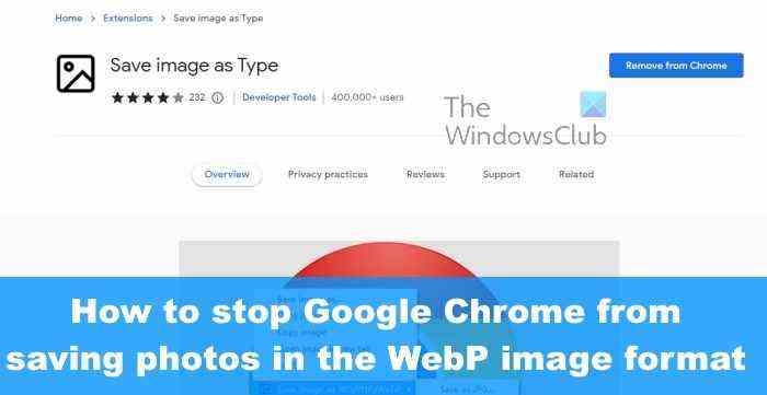 Comment empêcher Chrome d’enregistrer des images au format WebP