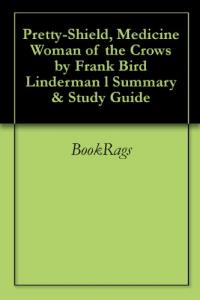 Pretty-shield, Medicine Woman of the Crows Résumé et description du guide d’étude