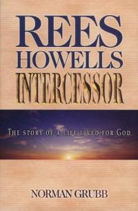 Rees Howells : résumé de l’intercesseur et description du guide d’étude