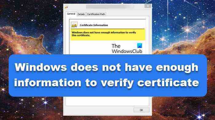 Windows ne dispose pas de suffisamment d’informations pour vérifier ce certificat