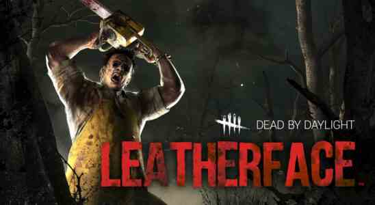 Leatherface ne quittera pas Dead by Daylight