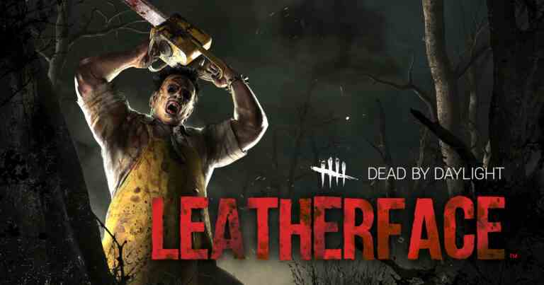 Leatherface ne quittera pas Dead by Daylight
