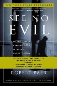 See No Evil: La véritable histoire d’un soldat au sol dans la guerre de la CIA contre le terrorisme Résumé et description du guide d’étude