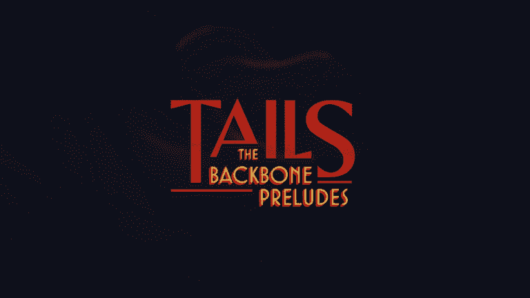 Critique - Tails: The Backbone Preludes
