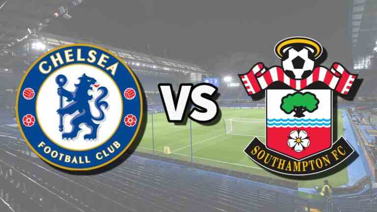 Chelsea vs Southampton en direct: comment regarder le match de Premier League en ligne