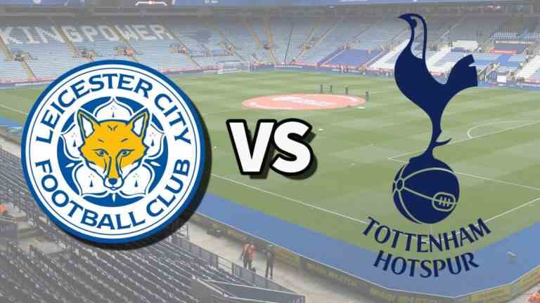 Leicester vs Tottenham en direct: comment regarder le match de Premier League en ligne