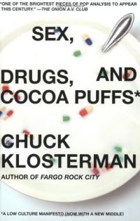 Sex, Drugs, and Cocoa Puffs: A Low Culture Manifesto Summary & Study Guide Description