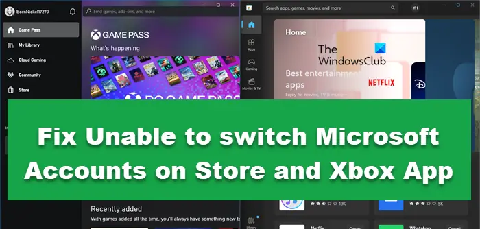 Correction Impossible de changer de compte Microsoft sur le Store et l’application Xbox