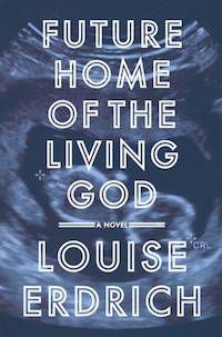 couverture de Future Home of the Living God de Louise Erdrich