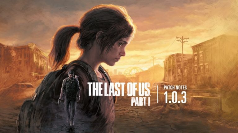 La mise à jour Last of Us pour PC version 1.0.3 ajoute de nouvelles options de compatibilité audio et plus encore ce 14 avril