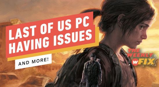 Problèmes PC The Last of Us, Marvel Boss licencié, et plus encore!  |  IGN Le correctif hebdomadaire