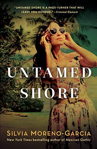 Couverture du livre Untamed Shore de Silvia Moreno Garcia