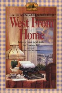 West from Home: Lettres de Laura Ingalls Wilder à Almanzo Wilder Résumé et description du guide d’étude