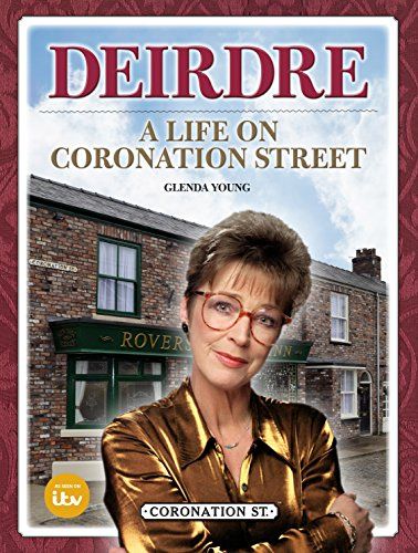 Deirdre : Une vie sur Coronation Street par Glenda Young