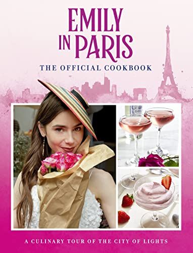 Emily à Paris : Le livre de cuisine officiel