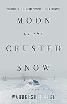 Couverture du livre Moon of the Crusted Snow de Waubgeshig Rice