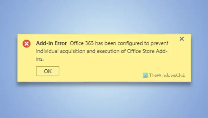 Microsoft 365 a été configuré pour empêcher l’acquisition individuelle des compléments Office Store