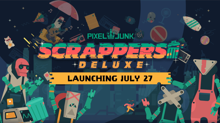 PixelJunk Scrappers Deluxe sort le 27 juillet    
