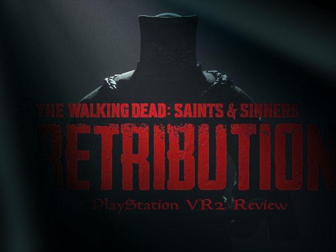 Retribution – La revue PlayStation VR2 – Toute la PlayStation dont vous aurez besoin.
