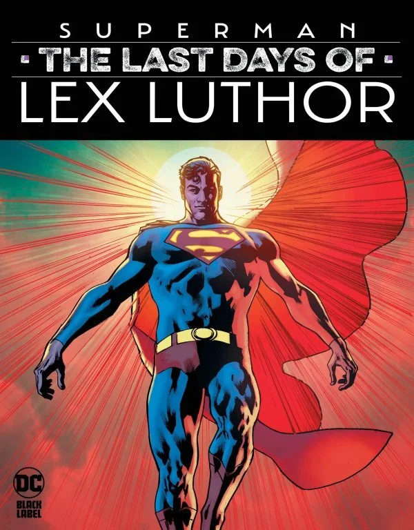 potentiellement les meilleures et les plus prometteuses bandes dessinées de juillet 2023 - Superman : Les derniers jours de lex luthor