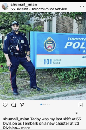 Police de Toronto, 23e Division Const.  Shumail Mian est l'un des deux hommes en uniforme qui font actuellement l'objet d'une enquête des normes professionnelles suite à des publications inquiétantes sur les réseaux sociaux qui auraient insulté Israël