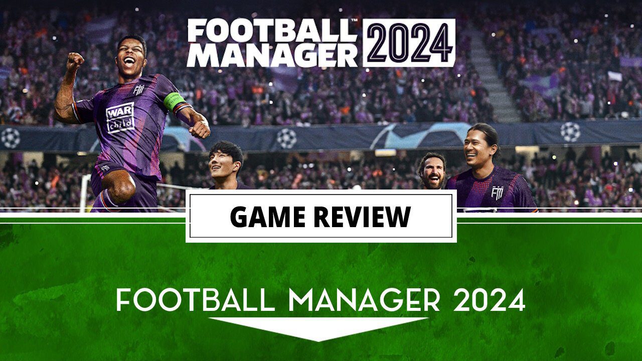 Revue de Football Manager 2024 – Vivez vos rêves de gestion
