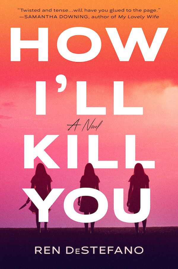 couverture How I'll Kill You du Rev DeStefano, montrant les silhouettes de trois femmes sur un ciel rose et orange, dont l'une tient un couteau