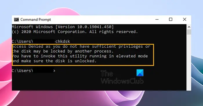 Accès CHKDSK refusé car vous ne disposez pas de privilèges suffisants ou le disque est peut-être verrouillé