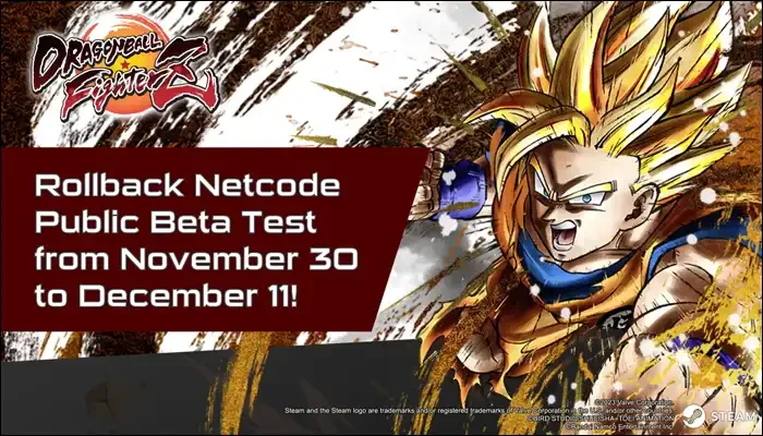 DragonBall FighterZ Steam Rollback Tests Rollback Beta Test se déroulant du 30 novembre au 11 décembre