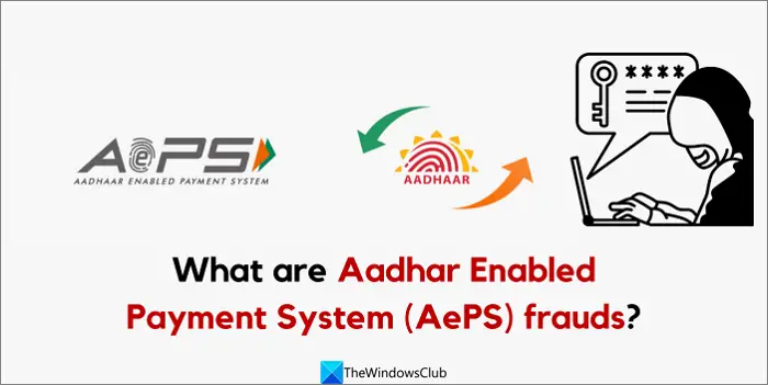 Que sont les fraudes au système de paiement activé par Aadhar (AePS) ?