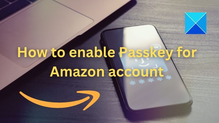 Comment activer Passkey pour le compte Amazon