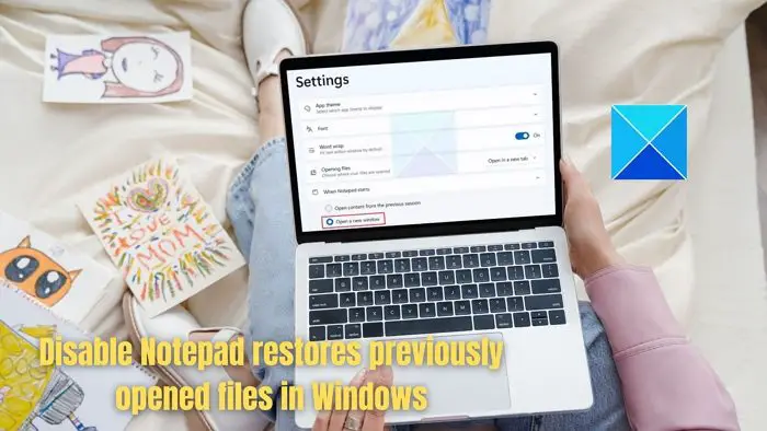 Empêcher le Bloc-notes d’ouvrir le dernier fichier dans Windows 11